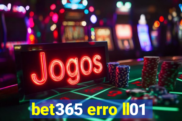 bet365 erro ll01